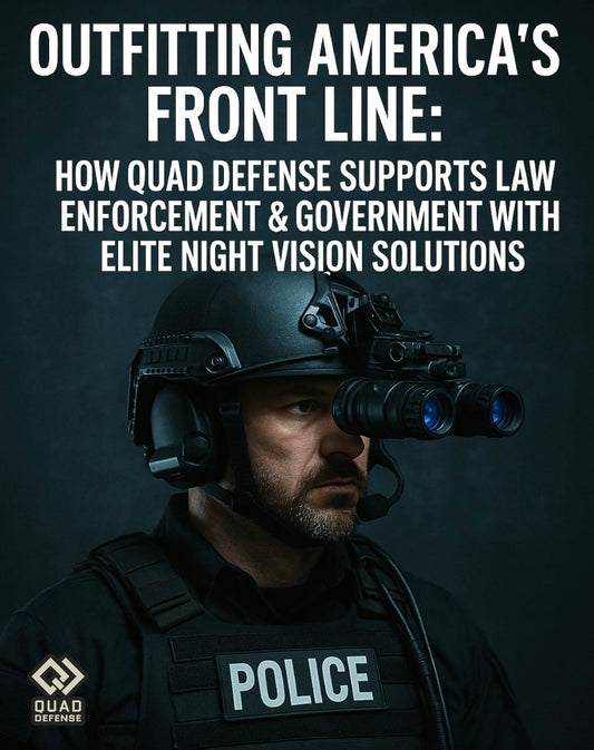 Outfitting Americaβs Front Line: How Quad Defense Supports Law Enforcement & Government with Elite Night Vision Solutions